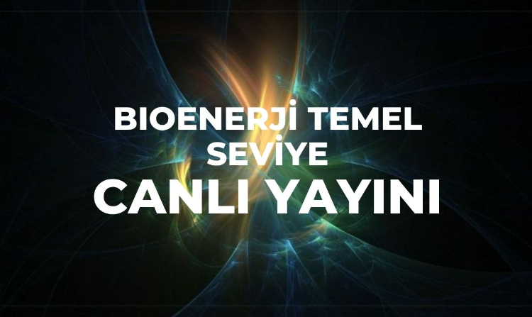 BIOENERJİ TEMEL SEVİYE CANLI YAYINI