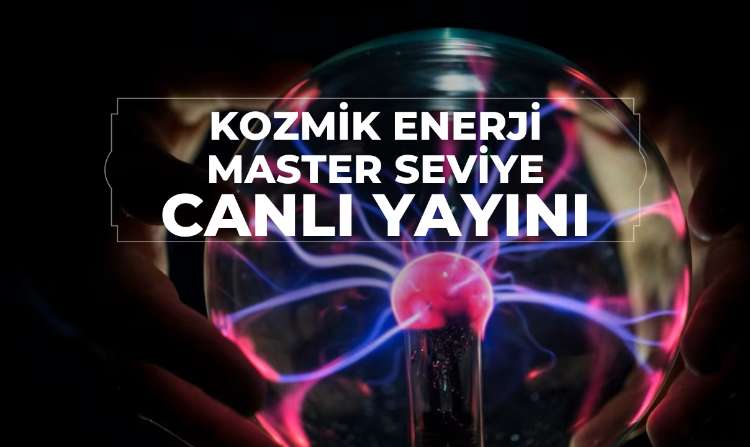 KOZMİK ENERJİ MASTER SEVİYE CANLI YAYINI
