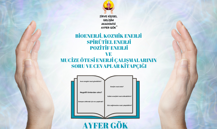 BİOENERJİ, KOZMİK ENERJİ, POZİTİF ENERJİ VE MUCİZE ÖTESİ ENERJİ SORU VE CEVAPLAR KİTAPÇIĞI.